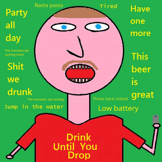 Drink Until You Drop